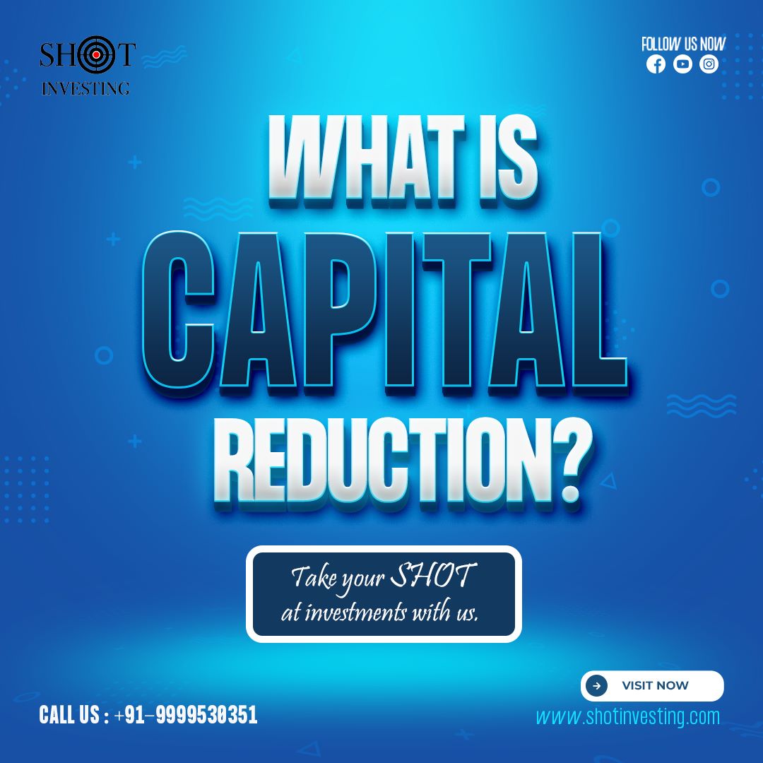 What is capital reduction